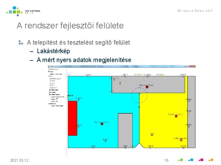 Mi van a falon túl? A rendszer fejlesztői felülete A telepítést és tesztelést segítő