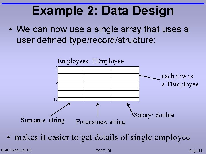 Example 2: Data Design • We can now use a single array that uses