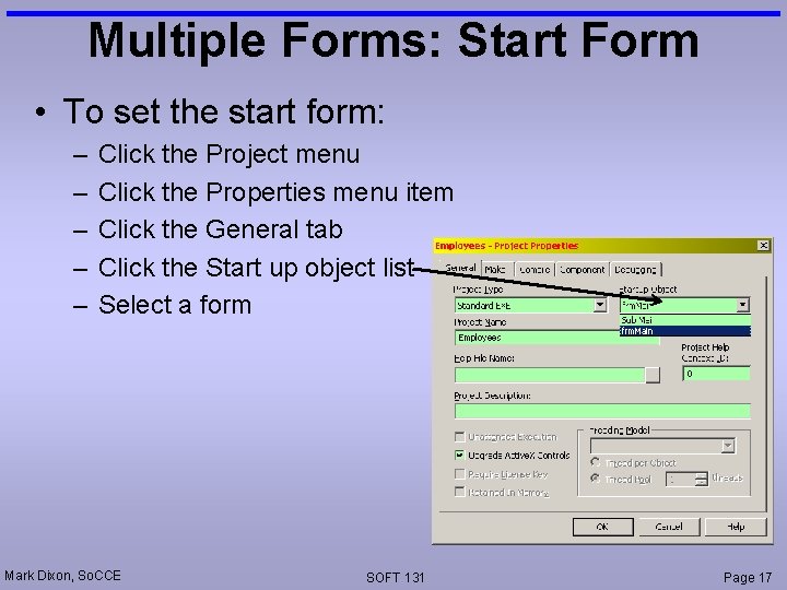 Multiple Forms: Start Form • To set the start form: – – – Click
