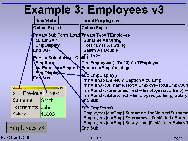 Example 3: Employees v 3 frm. Main Option Explicit mod. Employees Option Explicit Private