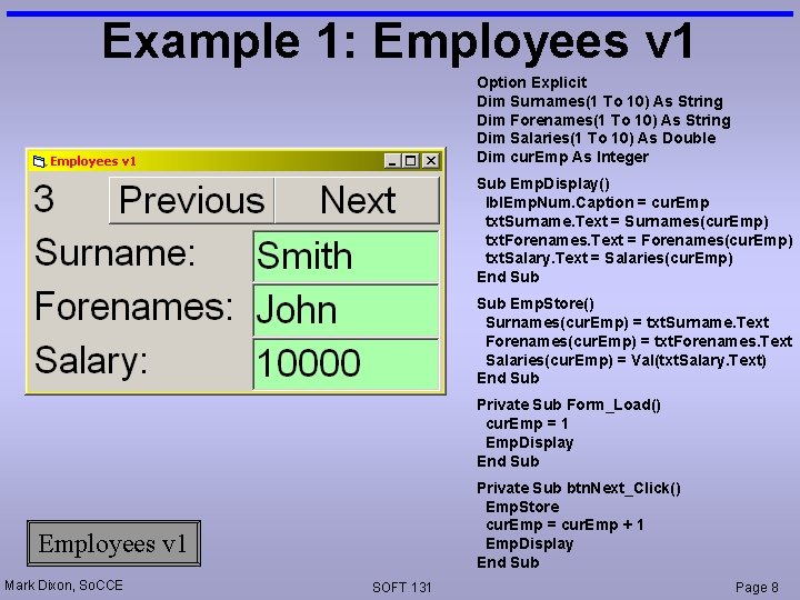 Example 1: Employees v 1 Option Explicit Dim Surnames(1 To 10) As String Dim