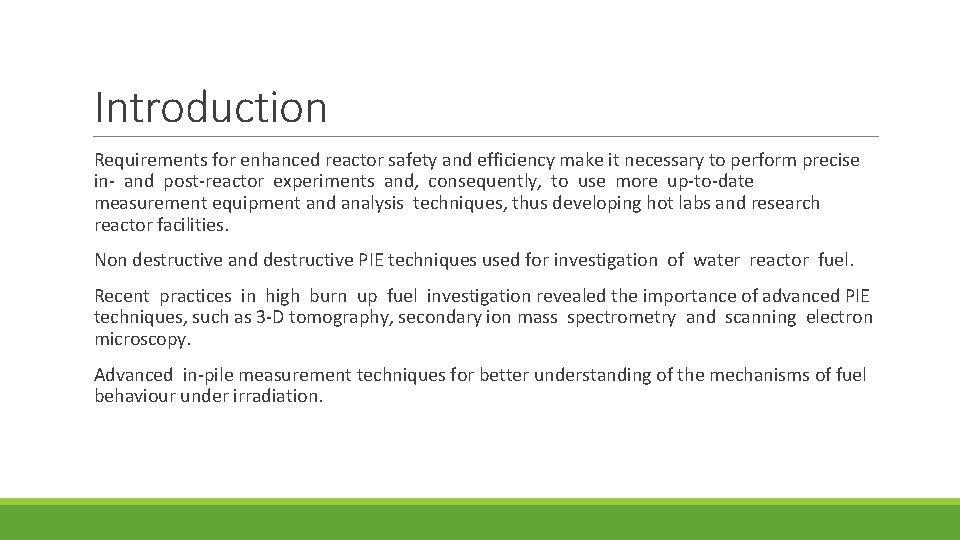 Introduction Requirements for enhanced reactor safety and efficiency make it necessary to perform precise