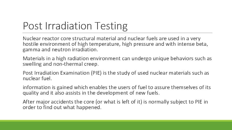 Post Irradiation Testing Nuclear reactor core structural material and nuclear fuels are used in