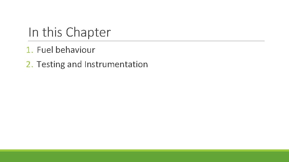 In this Chapter 1. Fuel behaviour 2. Testing and Instrumentation 