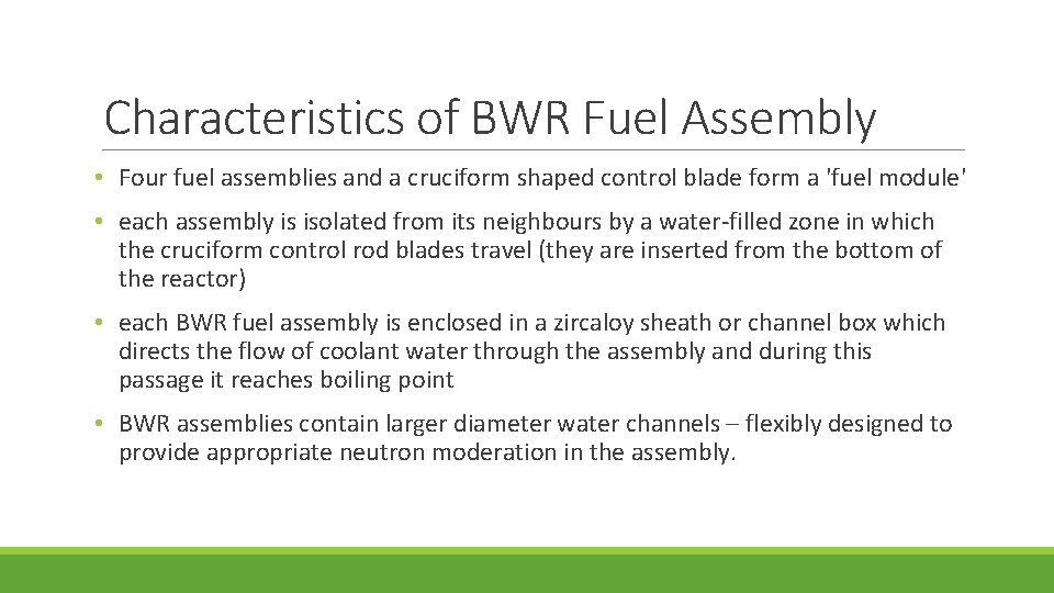 Characteristics of BWR Fuel Assembly • Four fuel assemblies and a cruciform shaped control