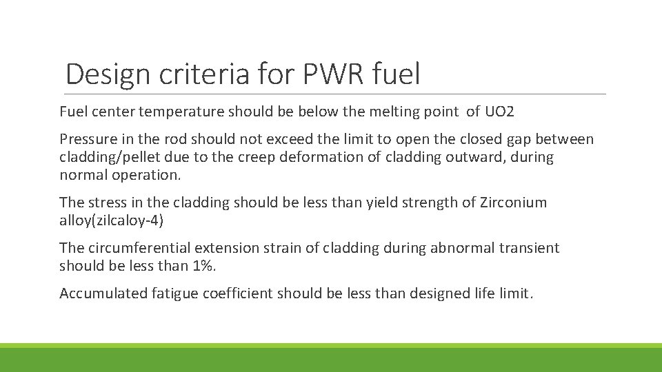 Design criteria for PWR fuel Fuel center temperature should be below the melting point