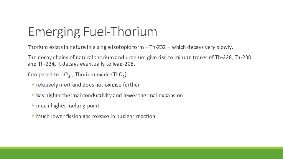 Emerging Fuel-Thorium exists in nature in a single isotopic form – Th-232 – which