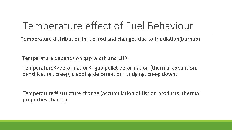 Temperature effect of Fuel Behaviour Temperature distribution in fuel rod and changes due to