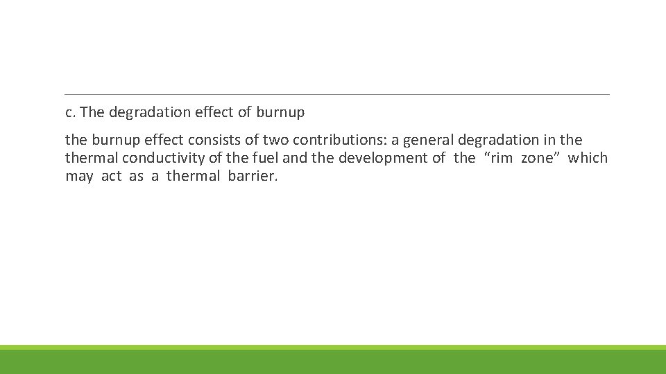  c. The degradation effect of burnup the burnup effect consists of two contributions: