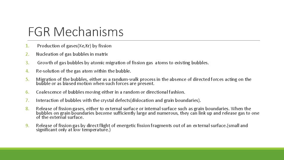 FGR Mechanisms 1. Production of gases(Xe, Kr) by fission 2. Nucleation of gas bubbles