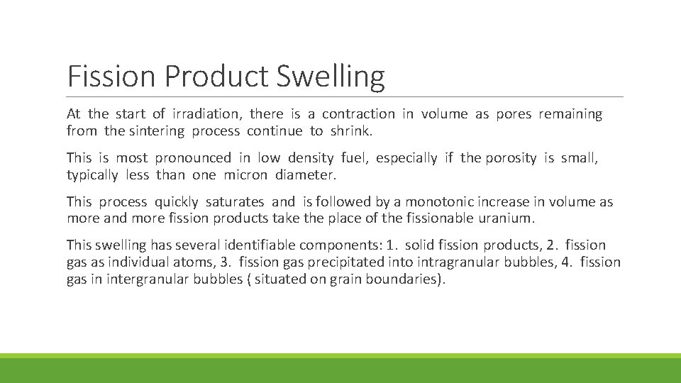 Fission Product Swelling At the start of irradiation, there is a contraction in volume