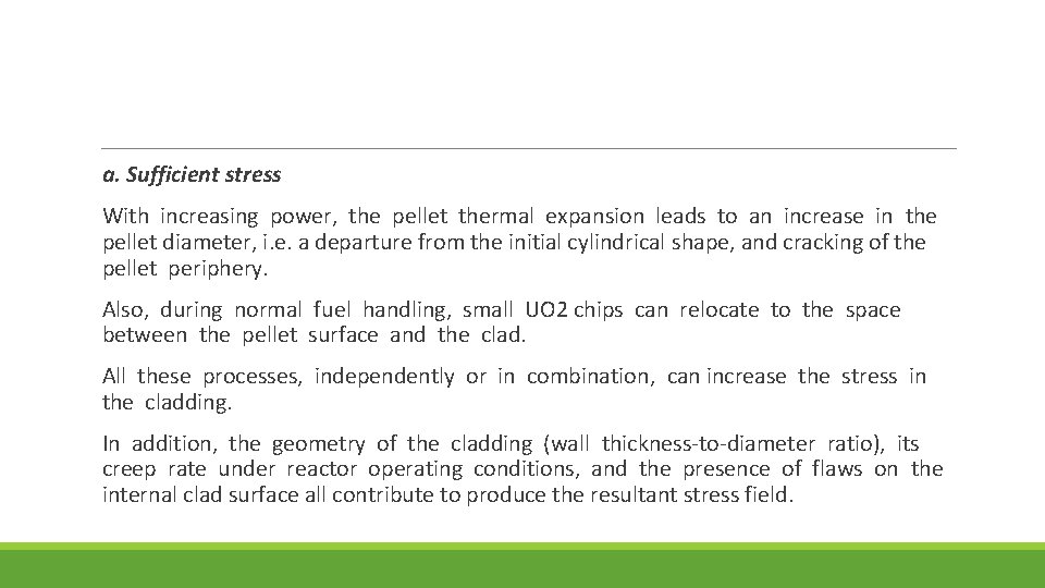  a. Sufficient stress With increasing power, the pellet thermal expansion leads to an