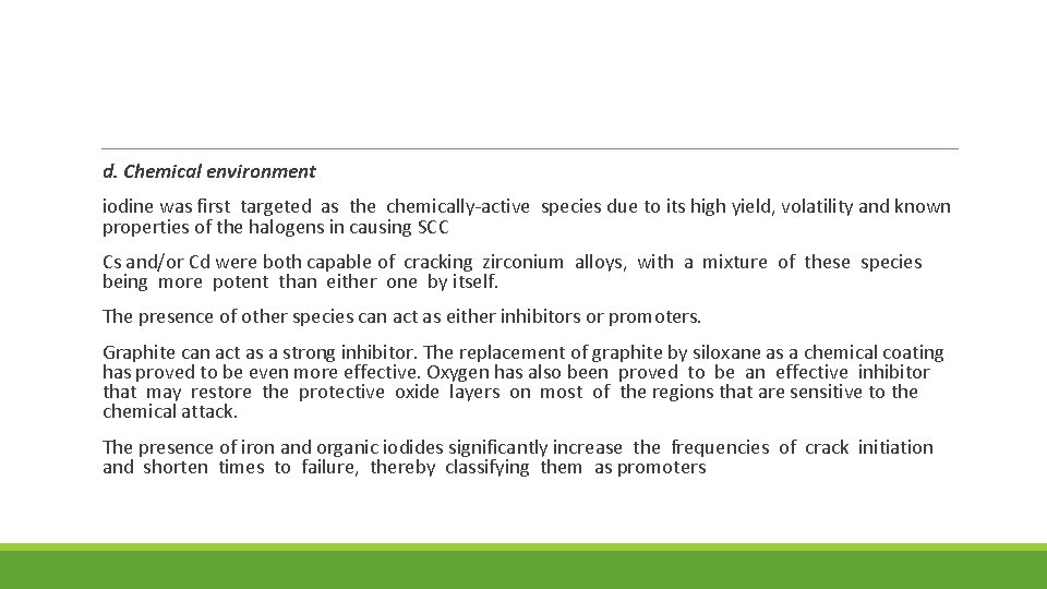  d. Chemical environment iodine was first targeted as the chemically-active species due to