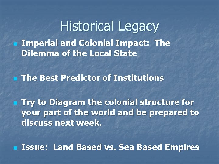 Historical Legacy n n Imperial and Colonial Impact: The Dilemma of the Local State