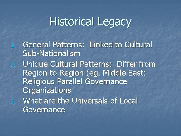 Historical Legacy 1. 2. 3. General Patterns: Linked to Cultural Sub-Nationalism Unique Cultural Patterns: