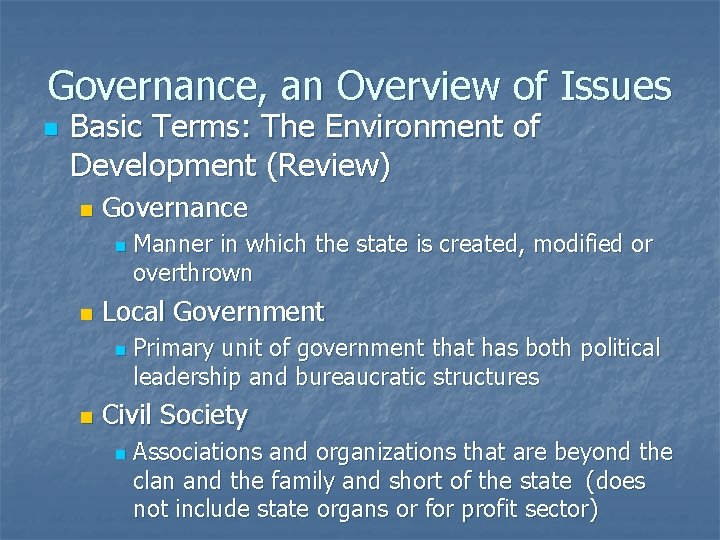 Governance, an Overview of Issues n Basic Terms: The Environment of Development (Review) n