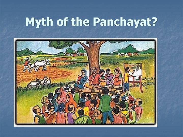 Myth of the Panchayat? 