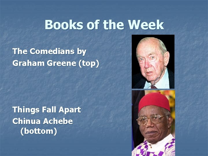 Books of the Week The Comedians by Graham Greene (top) Things Fall Apart Chinua