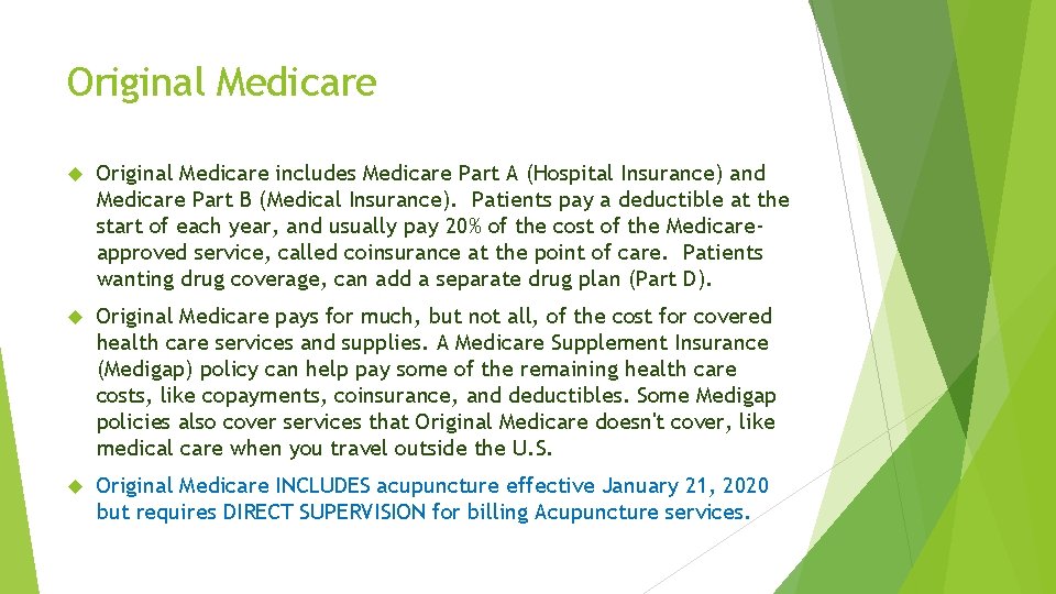Original Medicare includes Medicare Part A (Hospital Insurance) and Medicare Part B (Medical Insurance).