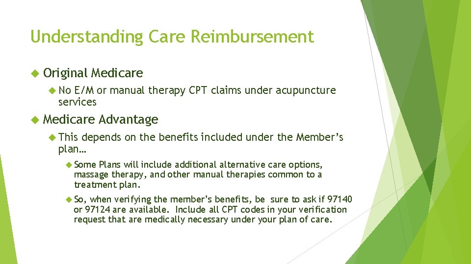 Understanding Care Reimbursement Original Medicare No E/M or manual therapy CPT claims under acupuncture