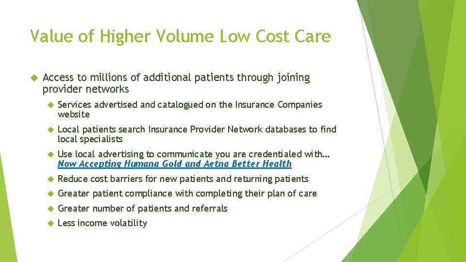 Value of Higher Volume Low Cost Care Access to millions of additional patients through