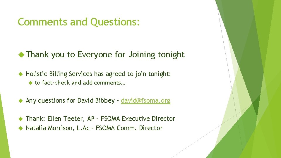 Comments and Questions: Thank Holistic Billing Services has agreed to join tonight: you to