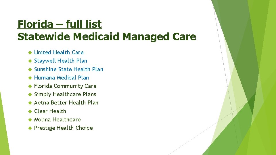 Florida – full list Statewide Medicaid Managed Care United Health Care Staywell Health Plan