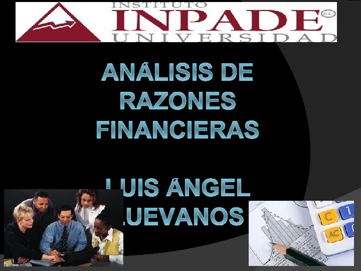 ANÁLISIS DE RAZONES FINANCIERAS LUIS ÁNGEL LUEVANOS 