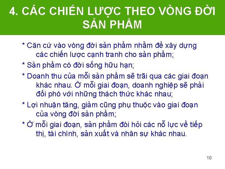 4. CÁC CHIẾN LƯỢC THEO VÒNG ĐỜI SẢN PHẨM * Căn cứ vào vòng