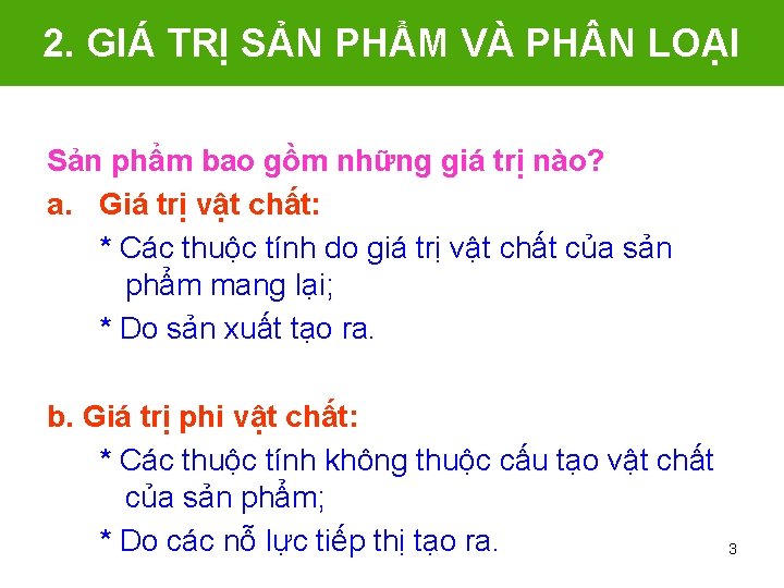 2. GIÁ TRỊ SẢN PHẨM VÀ PH N LOẠI Sản phẩm bao gồm những