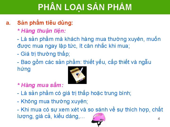 PH N LOẠI SẢN PHẨM a. Sản phẩm tiêu dùng: * Hàng thuận tiện: