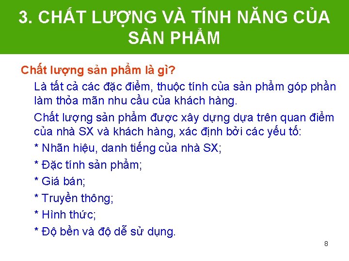 3. CHẤT LƯỢNG VÀ TÍNH NĂNG CỦA SẢN PHẨM Chất lượng sản phẩm là