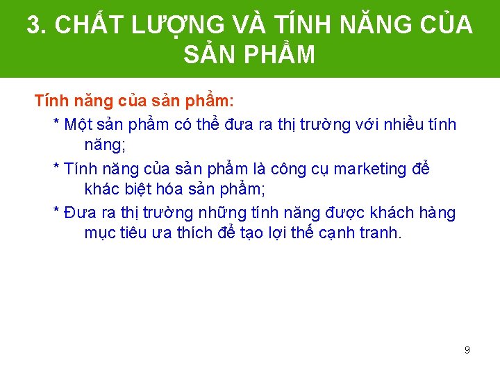 3. CHẤT LƯỢNG VÀ TÍNH NĂNG CỦA SẢN PHẨM Tính năng của sản phẩm: