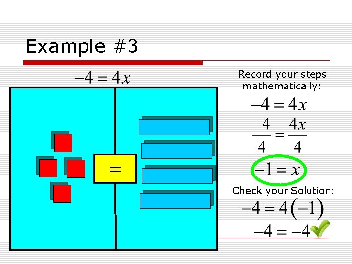 Example #3 Record your steps mathematically: = Check your Solution: 