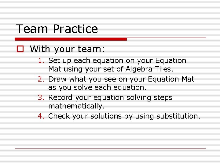 Team Practice o With your team: 1. Set up each equation on your Equation