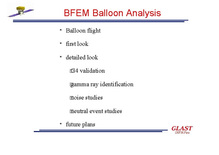 BFEM Balloon Analysis " Balloon flight " first look " detailed look � G