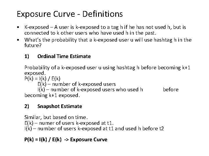 Exposure Curve - Definitions • K-exposed – A user is k-exposed to a tag