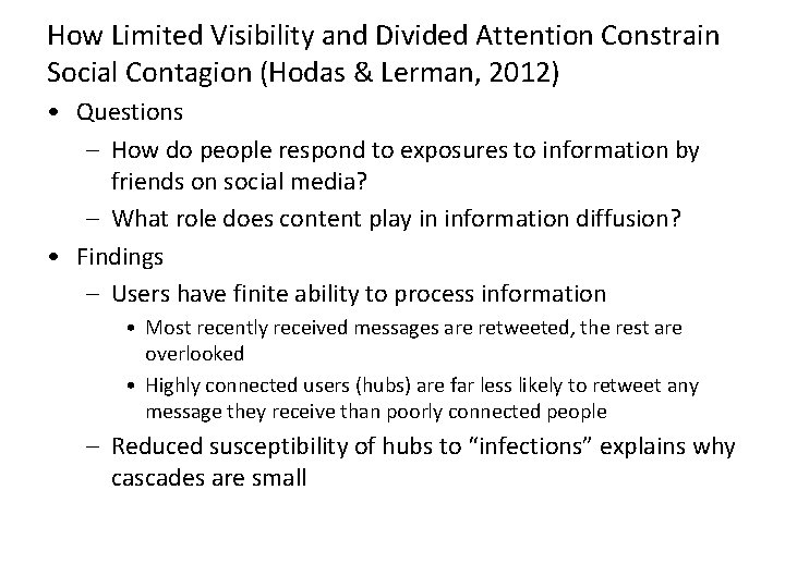 How Limited Visibility and Divided Attention Constrain Social Contagion (Hodas & Lerman, 2012) •