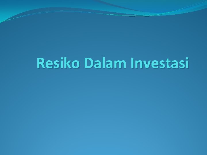 Resiko Dalam Investasi 