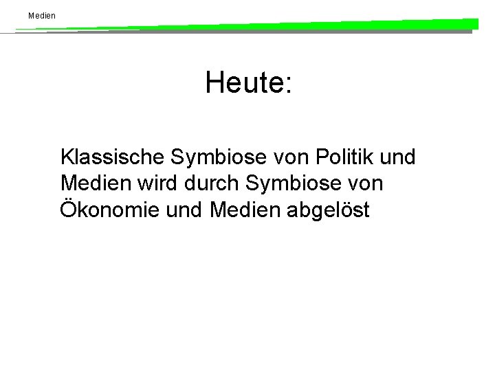 Medien Heute: Klassische Symbiose von Politik und Medien wird durch Symbiose von Ökonomie und