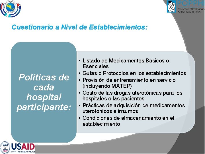 Cuestionario a Nivel de Establecimientos: Políticas de cada hospital participante: • Listado de Medicamentos