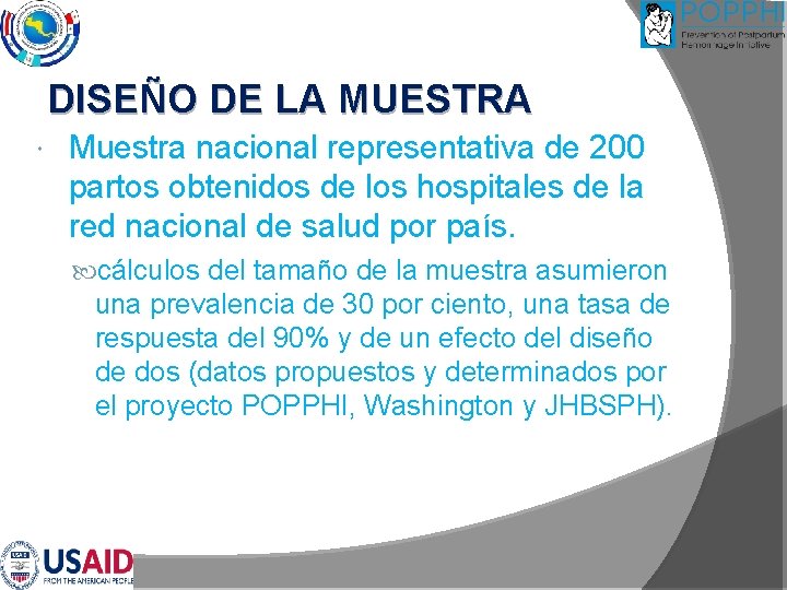DISEÑO DE LA MUESTRA Muestra nacional representativa de 200 partos obtenidos de los hospitales