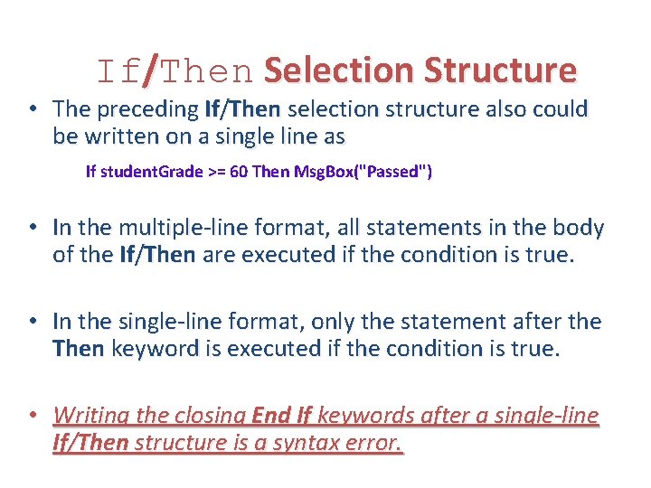 If/Then Selection Structure • The preceding If/Then selection structure also could be written on