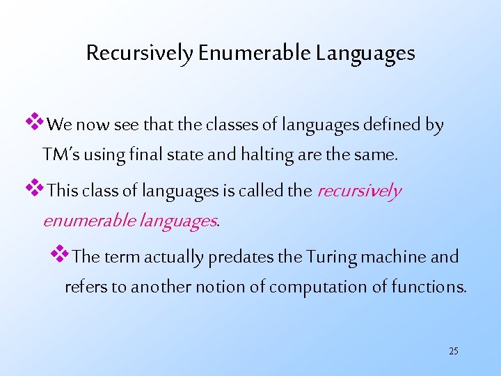 Recursively Enumerable Languages v. We now see that the classes of languages defined by