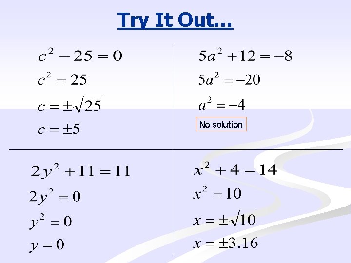 Try It Out… No solution 