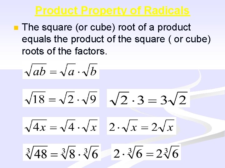 Product Property of Radicals n The square (or cube) root of a product equals