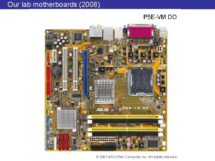 Our lab motherboards (2008) 