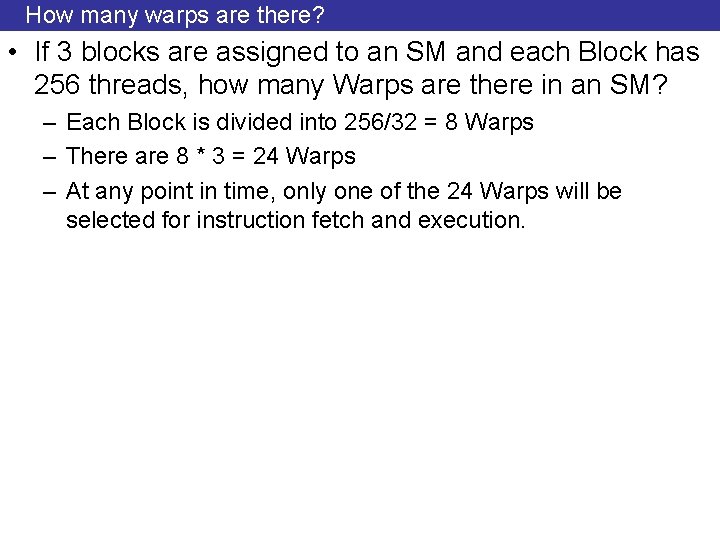 How many warps are there? • If 3 blocks are assigned to an SM