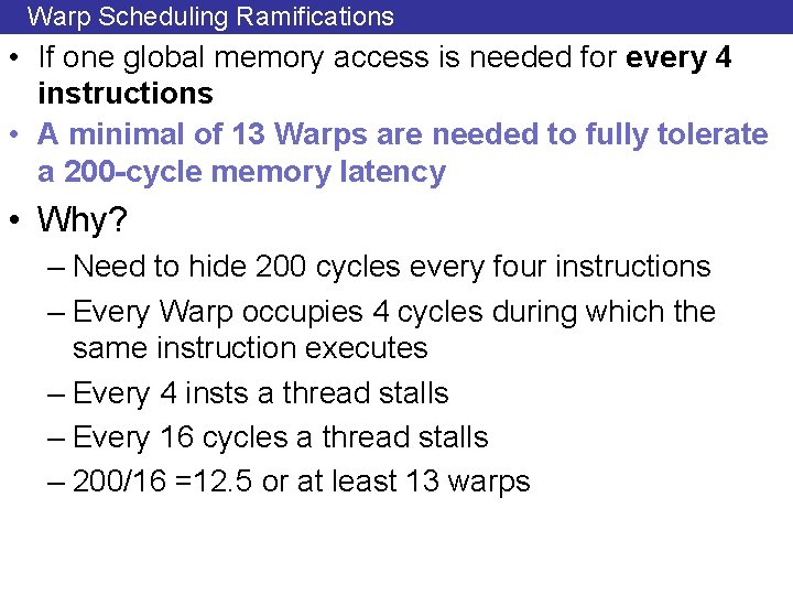 Warp Scheduling Ramifications • If one global memory access is needed for every 4