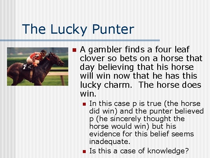 The Lucky Punter n A gambler finds a four leaf clover so bets on